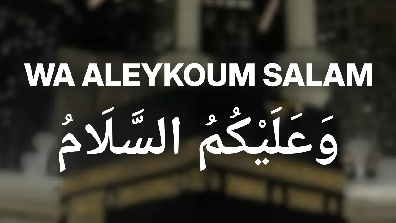 Wa aleykoum salam